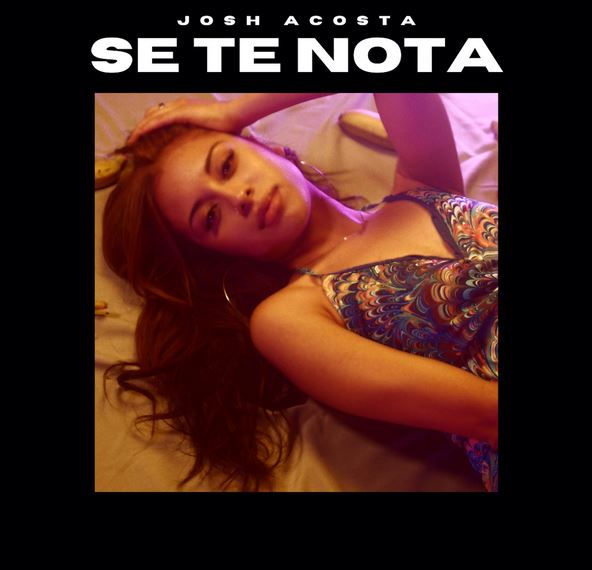 Se te nota de Josh Acosta