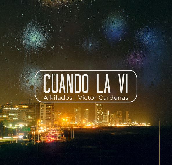 Cuando la vi de Alkilados