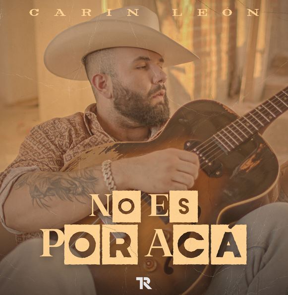 No Es Por Acá de Carin León