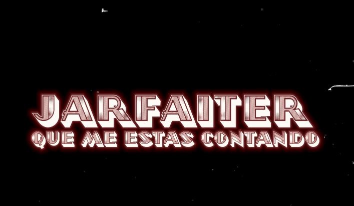 qué me estás contando de jarfaiter